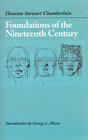 The Foundations of the Nineteenth Century (Houston Stewart Chamberlain) [Found Under RacialScienceIII.pdf]