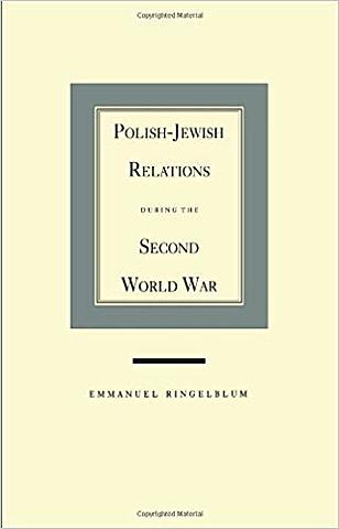 Polish-Jewish Relations During the Second World War (Emanuel Ringelblum)