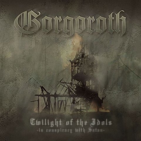 Album 'Twilight of the Idols - In Conspiracy with Satan' par 'Gorgoroth'