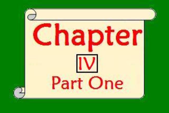 Chapter IV -- PART ONE --