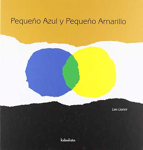 PEQUEÑO AZUL, PEQUEÑO AMARILLO (Leo Lionni)