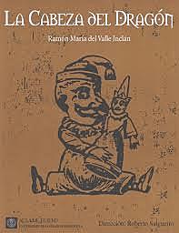 LA CABEZA DEL DRAGÓN (Ramón María del Valle-Inclán)