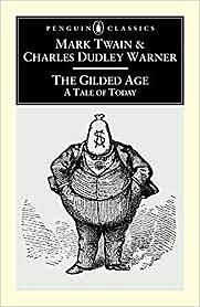 Mark Twain and Charles Dudley Warner "The Gilded Age: a Tale of Today."