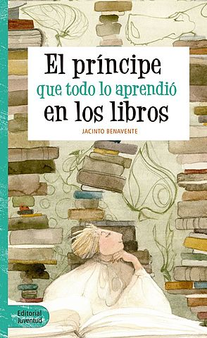 El príncipe que todo lo aprendió en los libros-Jacinto Benavente