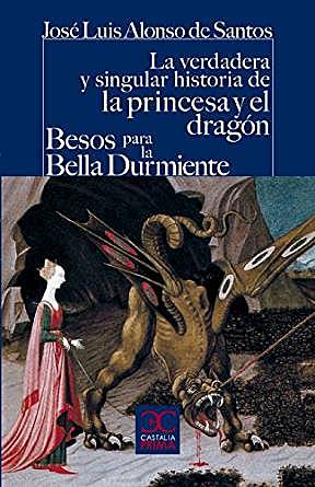 La verdadera y singular historia de la princesa y el dragón-Alonso de Santos