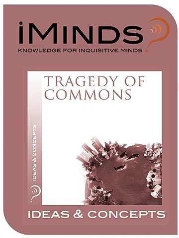"The tragedy of the commons"