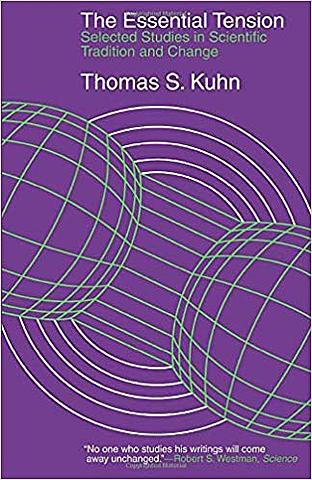 The Essential Tension: Selected Studies in Scientific Tradition and Change