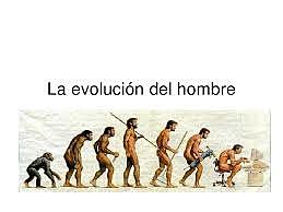 ¿QUE ES LA EVOLUCIÓN DEL HOMBRE?