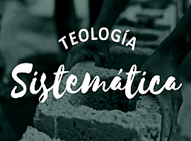 Teología Sistemática