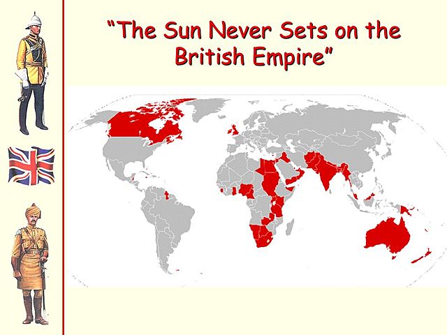 "The empire on wich the sun never sets".