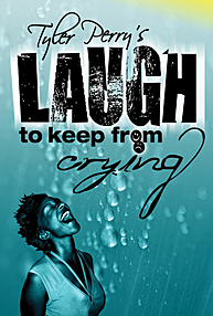 "Laugh to keep from crying"