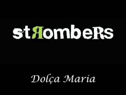 Strombers Dolça maria