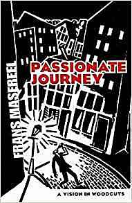 "Passionate Journey" by Frans Masereel.