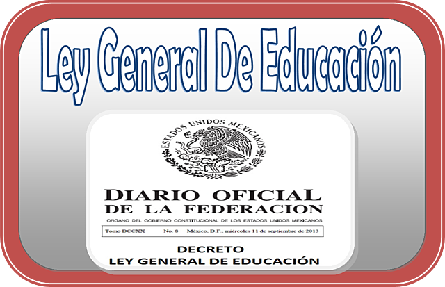 LEY GENERAL DE EDUCACIÓN (1970) Y LEY GENERAL DE EDUCACIÓN Y FINANCIAMIENTO DE LA REFORMA EDUCATIVA (LGE