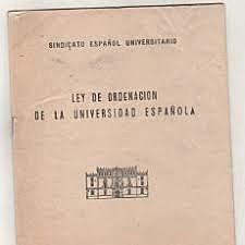 LEY QUE REGULA LA ORDENACIÓN DE LA UNIVERSIDAD (1943)