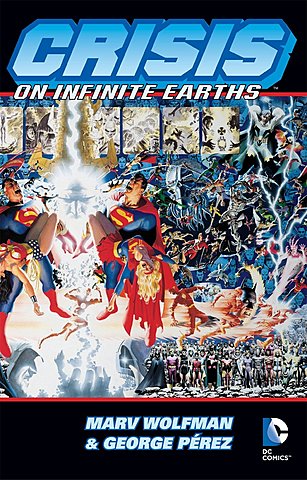 “Crisis on Infinite Earths” by Marv Wolfman and George Perez