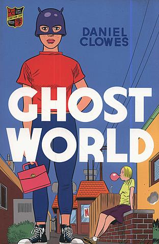 “Ghost World” by Daniel Clowes.