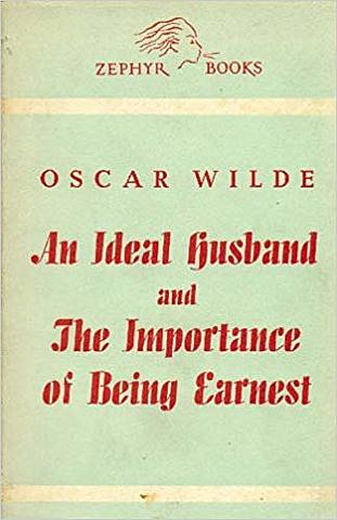 An Ideal Husband and The Importance of Being Earnest