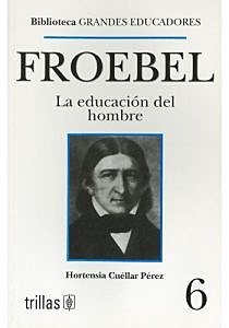 OBRA  “LA EDUCACIÓN  DEL HOMBRE” FRIEDRICH FROBEL