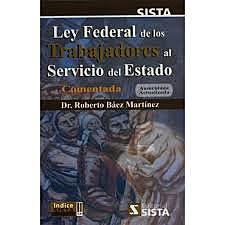 Ley Federal de los Trabajadores al Servicio del Estado.