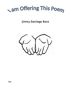 I Am Offering This Poem by Jimmy Santiago Baca