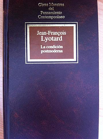 La condición postmoderna: informe sobre el saber, de Jean-François Lyotard.