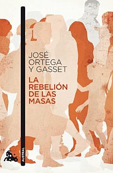 Publicación de La rebelión de las masas de José Ortega y Gasset