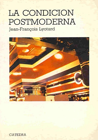 Se publica La condición posmoderna: informe sobre el saber de Jean François Lyotard