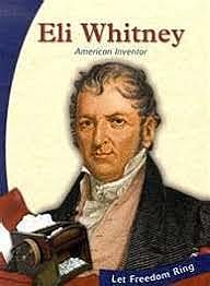Eli Whitney (1765 – 1825)