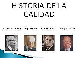 Edwards Deming y Kaoru Ishikawa, Philip Crosby y Joseph Juran (Siglo XXI)