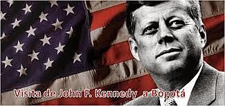 Presidente de los Estados Unidos John F. Kennedy visita a Colombia