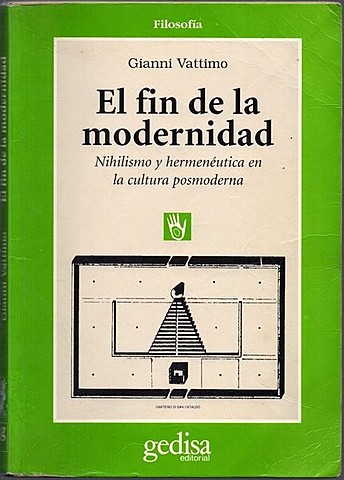 “El fin de la modernidad”,de Vattimo.