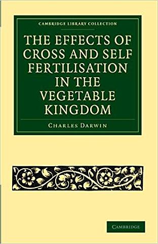 The Effects of Cross and Self-Fertilisation in the Vegetable Kingdom