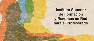 Instituto Superior de Formación y  Recursos en Red para el Profesorado