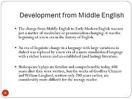 Modern English develops from Middle English