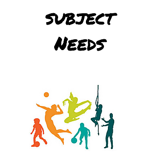 SUBJECT NEEDS