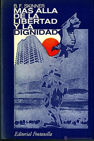 Más allá de la libertad y la dignidad. B.F. Skinner