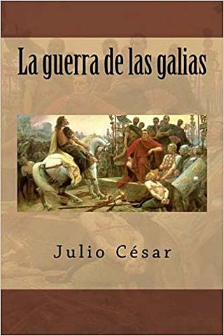Julio Cesar: "La guerra de las Galias"