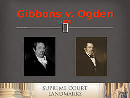 Supreme Court issues Gibbons v. Ogden decision