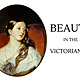 Beauty in the victorian age