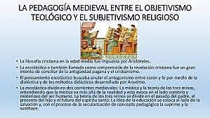 La Pedagogía Medieval entre el Objetivismo Teológico y el Subjetivismo religioso siglo XX