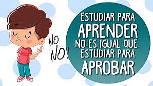 APRENDER PARA SABER VS. APRENDER PARA APROBAR