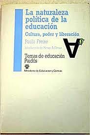 La Naturaleza Política de la Educación. Cultura, poder y liberación