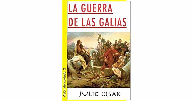 La Guerra de las Galias, de Julio César