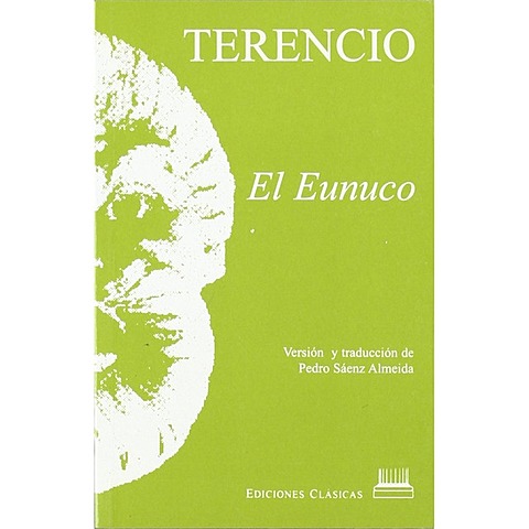 "El eneuco" - Terencio