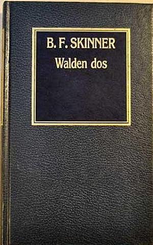 Burrhus F. Skinner - "Walden dos"