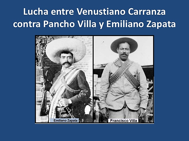 LUCHA ENTRE VENUSTIANO CARRANZA CONTRA FRANCISCO "PANCHO" VILLA Y EMILIANO ZAPATA