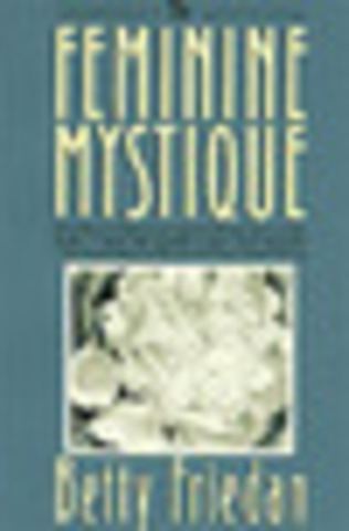 Publication of Betty Friedan’s Feminine Mystique
