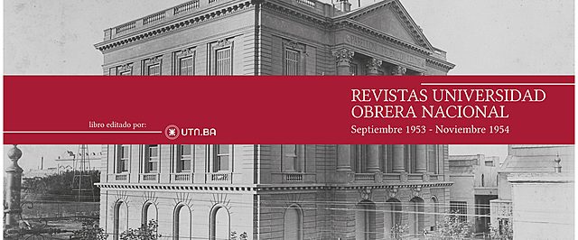Se inauguró la Universidad Obrera Nacional