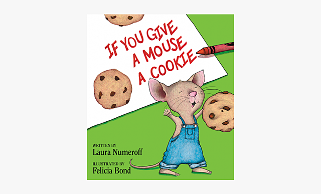 If You Give a Mouse a Cookie